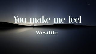 Westlife - You make me feel (lyrics)