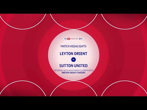HIGHLIGHTS Leyton Orient vs Sutton United 20/11/21 EFL2