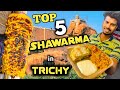 TOP 5 Tastiest Shawarma Shops in TRICHY - Don't Eat Shawarma Before Watching This - @VlogThamila