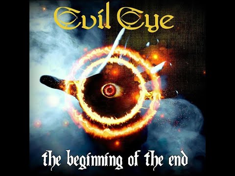 Evil Eye  -  The beginning of the End full album