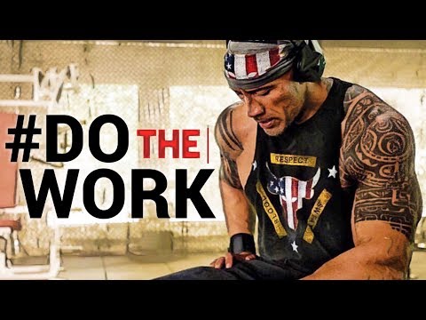 Dwayne THE ROCK Johnson - DO THE WORK - Motivational Video