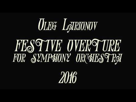 Oleg Larionov FESTIVE OVERTURE 2016