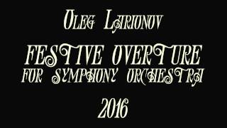 Oleg Larionov FESTIVE OVERTURE 2016