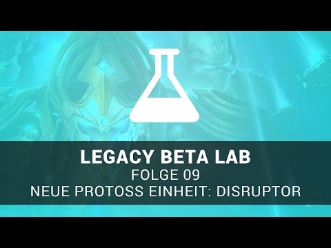 Legacy Beta Lab 09: Neue Protoss Einheit "Disruptor" (Feat. Showtime)
