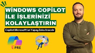 Windows Copilot İle İşlerinizi Kolaylaştırın | İşin Şekli Değişiyor | 