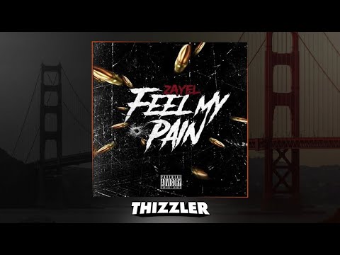 Zayel - Feel My Pain (Prod. Smackz) [Thizzler Exclusive]