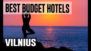 Cheap and Best Budget Hotels in Vilnius, Lithuania