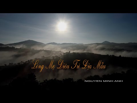 LÒNG MẸ DIÊU TRÌ ĐỊA MẪU | NGUYỄN MINH ANH | NHẠC ĐẠO HAY NHẤT 2020 | OFFICIAL MV LYRICS
