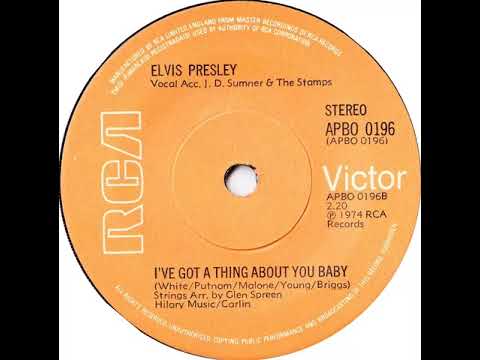 UK New Entry 1974 (54) Elvis Presley - I've Got A Thing About You Baby