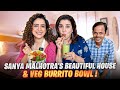 Sanya Malhotra Ka Ghar Tour Burrito Bowl Masti Dilip Ka Dance Tadka FarahKhanK