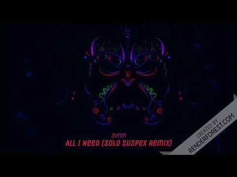 Syron - All I Need (Solo Suspex Remix)
