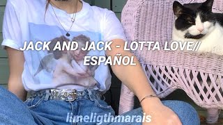 Jack & Jack - Lotta Love// Español