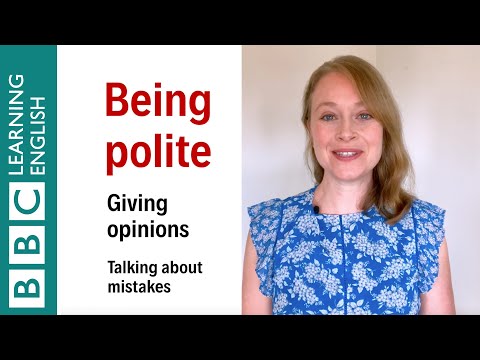 Being polite: giving opinions and talking about mistakes - English In A Minute