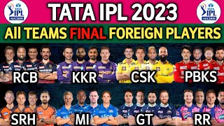 IPL 2023 - All Team Foreign Players | IPL 2023 All 10 Teams Foreign Players List | CSK,RCB,GT,KKR,MI