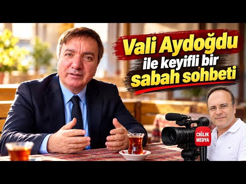 Vali Hamza Aydoğdu ile Mola Çay Ocağı’nda Sabah Sohbeti