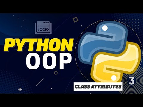 Python Object Oriented Programming Class Attributes Full Course 2021