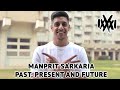 Manprit Sarkaria: Past, Present and Future