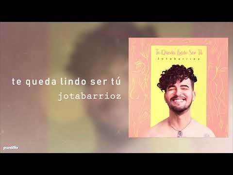 TE QUEDA LINDO SER TÚ - JOTABARRIOZ (AUDIO OFICIAL)