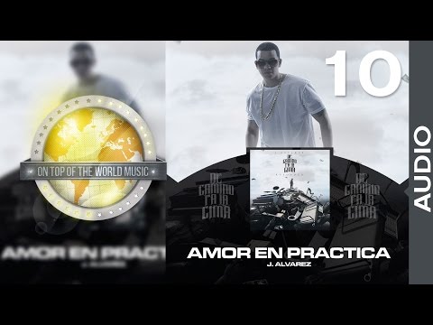 J Alvarez - Amor en Practica | Track 10 [Audio]