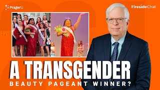 Fireside Chat Ep. 264 — A Transgender Beauty Pageant Winner?