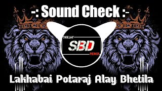 Download lagu #Lakhabai_Potaraj_Alay_Bhetila_Sound_Check_With_Frequance_Test Dj SBD Remix mp3