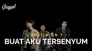 Sheila On 7 - Buat Aku Tersenyum 🎶 [Lirik]