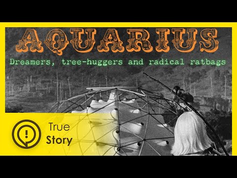 Aquarius: Dreamers, Tree-Huggers and Radical Ratbags | True Story Documentary Channel