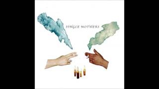 Single Mothers - East Van Band Van b/​​w Night School - full single (2017)