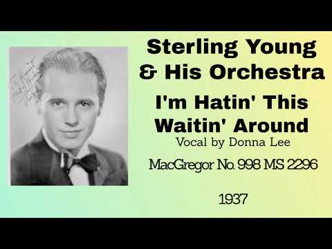 Sterling Young and his orchestra -  I'm Hatin' This Waitin' Around - 1937