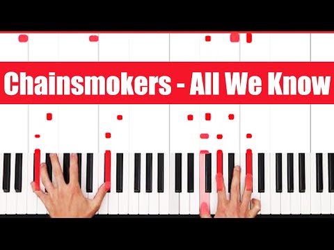 All We Know Chainsmokers Piano Tutorial Easy Chords