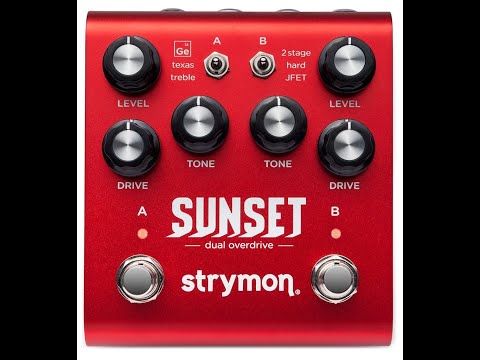 Strymon - Sunset Dual Overdrive pedal Feb 6 2022