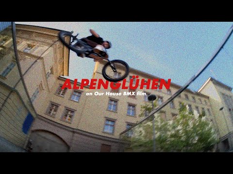 ''Alpenglühen''  | an Our House BMX film
