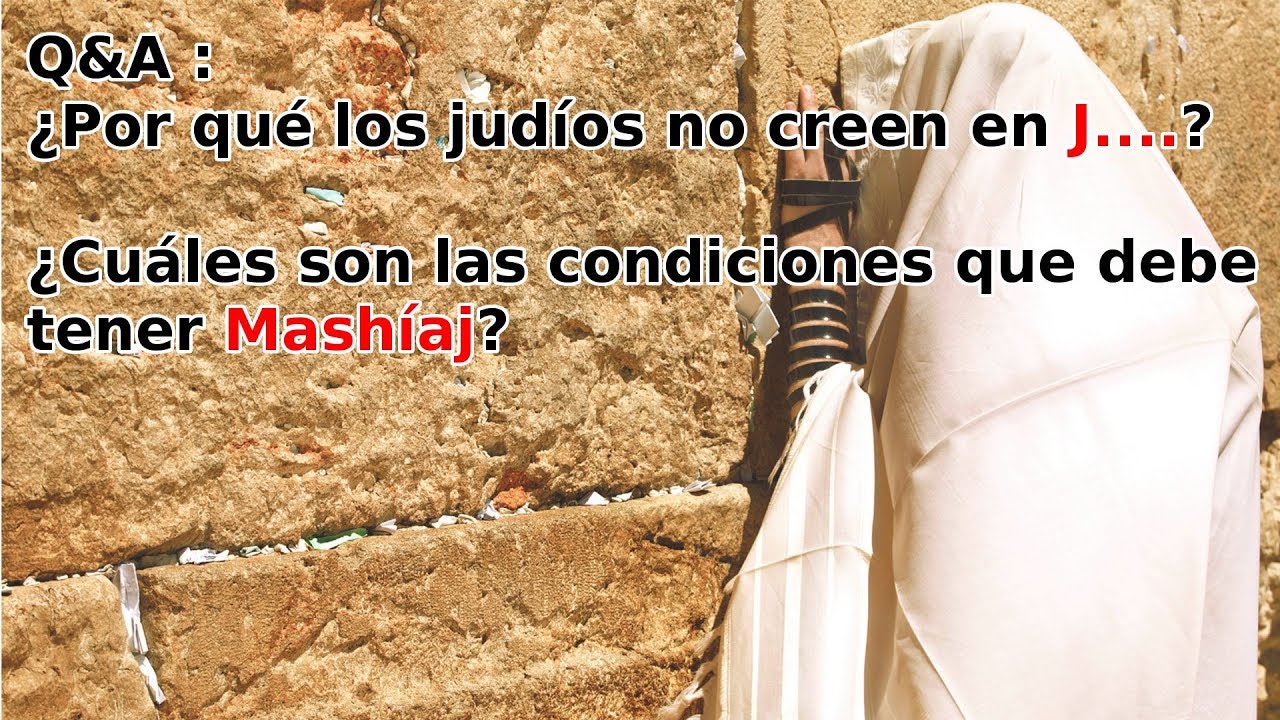 Q&A - ¿Por qué los judíos no creen en Jesús?