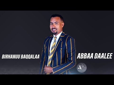 Birhanu Bekele- Abbaa Daalee- New Ethiopian Oromo Music 2022 (Official Video)