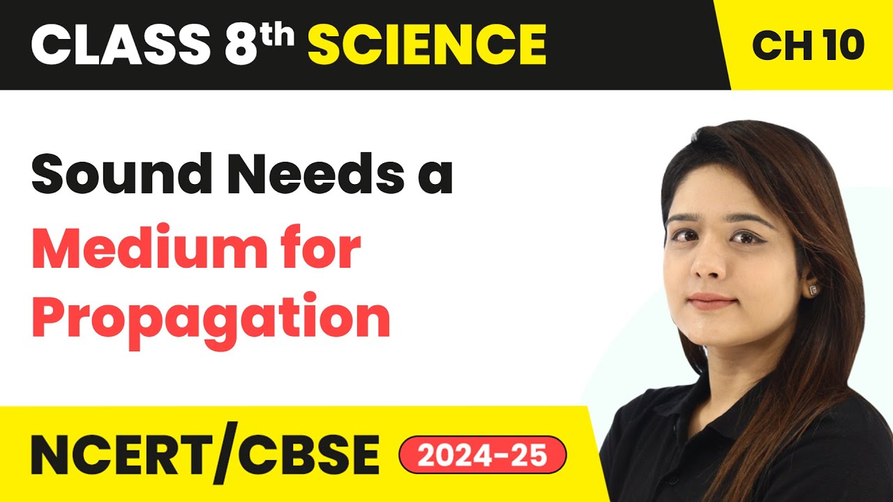 Sound Needs a Medium for Propagation - Sound | Class 8 Science Chapter 10 | CBSE 2024-25