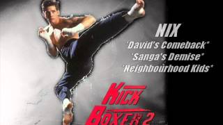 Nix - Kickboxer 2 - David's Comeback/Sanga's Demise/Neighbourhood Kids