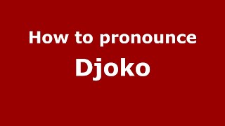 How to pronounce Djoko