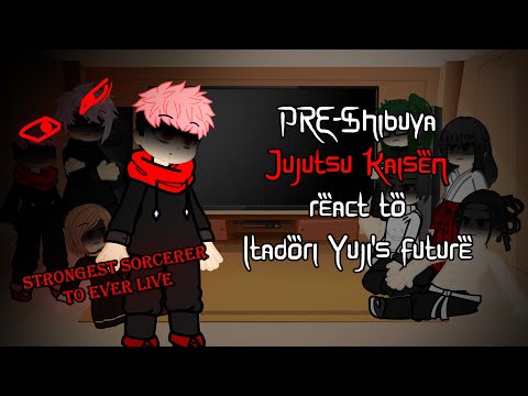 PRE-Shibuya Jujutsu Kaisen react to Itadori Yuji's future [Rus/Eng]