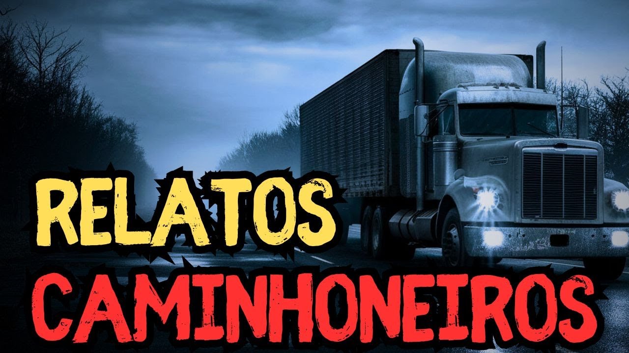 3 RELATOS SOBRENATURAIS DE CAMINHONEIROS - História de terror