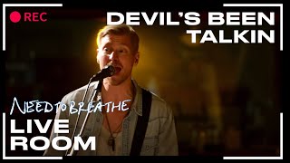 NEEDTOBREATHE &quot;Devil&#39;s Been talkin&#39;&quot; (From The Live Room Sessions)
