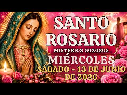 El Rosario hoy: Sábado - 13 De Junio De 2026 ✝️Misterios Gozosos| Santo Rosario