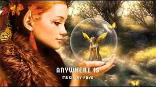 ANYWHERE IS by Enya (with lyrics) HD