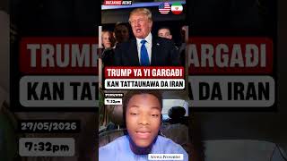 TRUMP YA YI GARGAƊIKAN TATTAUNAWA DA IRAN