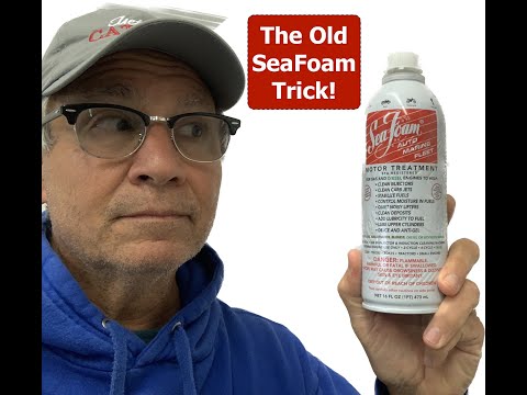 The Old Seafoam Trick