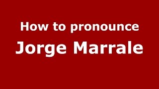 How to pronounce Jorge Marrale