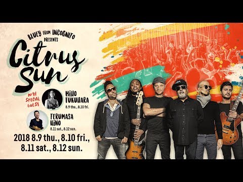 Bluey from INCOGNITO presents "CITRUS SUN"  @BLUE NOTE TOKYO (2018 8.9 thu.)