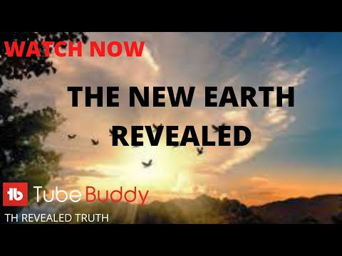 THE NEW EARTH REVEALED
