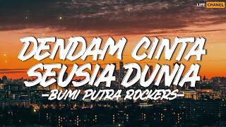 Download lagu Dendam Cinta Seusia Dunia - Bumi Putra Rockers || Lirik mp3 Download lagu Dendam Cinta Seusia Dunia - Bumi Putra Rockers || Lirik mp3
