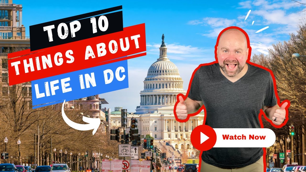 Moving to Washington DC - Here are 10 Reasons You'll LOVE IT!