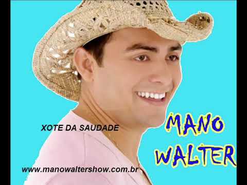 Mano Walter - Xote da saudade